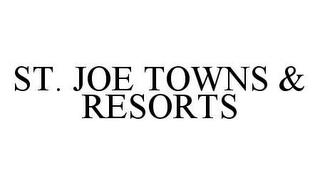 ST. JOE TOWNS & RESORTS trademark