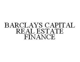 BARCLAYS CAPITAL REAL ESTATE FINANCE trademark