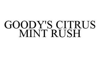 GOODY'S CITRUS MINT RUSH trademark