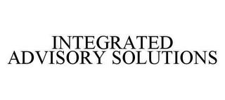 INTEGRATED ADVISORY SOLUTIONS trademark