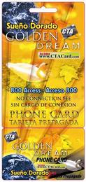 SUEÑO DORADO GOLDEN DREAM CTA WWW.CTACARD.COM 800 ACCESS - ACCESO 800 NO CONNECTION FEE SIN CARGO DE CONEXION PHONE CARD TARJETA PREPAGANDA PHONE CARD trademark