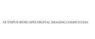 OLYMPUS BIOSCAPES DIGITAL IMAGING COMPETITION trademark