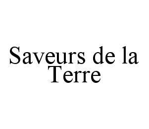 SAVEURS DE LA TERRE trademark