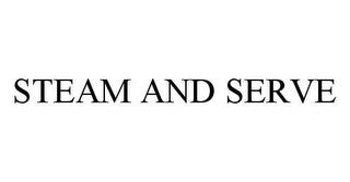 STEAM AND SERVE trademark