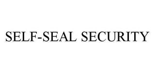 SELF-SEAL SECURITY trademark