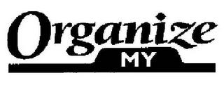 MY ORGANIZE trademark