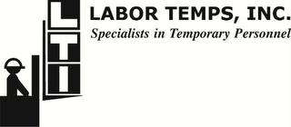 LTI LABOR TEMPS, INC. SPECIALISTS IN TEMPORARY PERSONNEL trademark