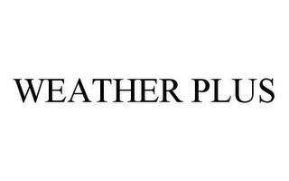 WEATHER PLUS trademark