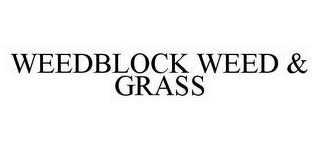 WEEDBLOCK WEED & GRASS trademark