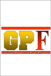 GPF GRAND PRODUCT FULL FLAVOR trademark