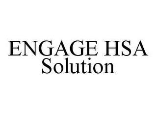 ENGAGE HSA SOLUTION trademark