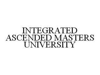 INTEGRATED ASCENDED MASTERS UNIVERSITY trademark