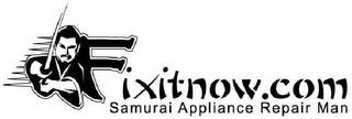 FIXITNOW.COM SAMURAI APPLIANCE REPAIR MAN trademark