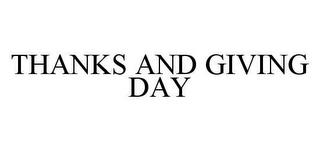 THANKS AND GIVING DAY trademark