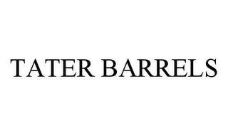 TATER BARRELS trademark