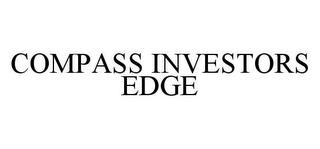 COMPASS INVESTORS EDGE trademark