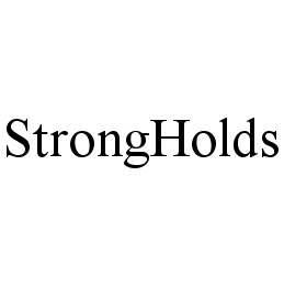 STRONGHOLDS trademark