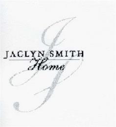 THE WORDS "JACLYN SMITH HOME" AND THE LETTERS "J" AND "S" trademark