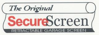 THE ORIGINAL SECURE SCREEN RETRACTABLE GARAGE SCREEN trademark