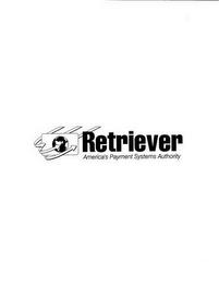 RETRIEVER AMERICA'S PAYMENT SYSTEMS AUTHORITY trademark