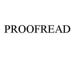 PROOFREAD trademark