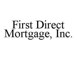 FIRST DIRECT MORTGAGE, INC. trademark