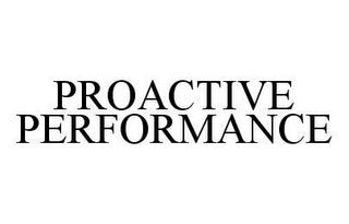 PROACTIVE PERFORMANCE trademark