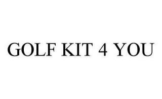 GOLF KIT 4 YOU trademark