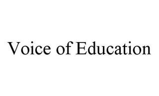 VOICE OF EDUCATION trademark