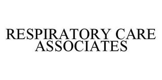 RESPIRATORY CARE ASSOCIATES trademark