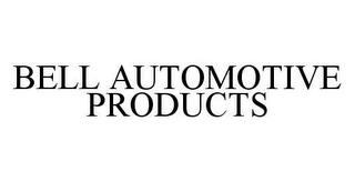 BELL AUTOMOTIVE PRODUCTS trademark