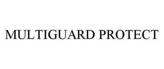 MULTIGUARD PROTECT trademark