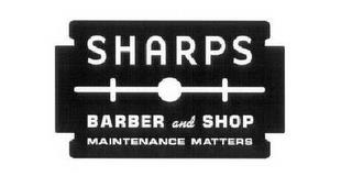 SHARPS BARBER AND SHOP MAINTENANCE MATTERS trademark