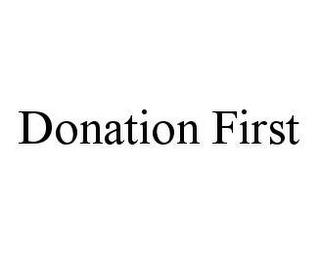 DONATION FIRST trademark