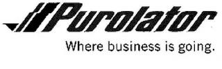 PUROLATOR WHERE BUSINESS IS GOING. trademark