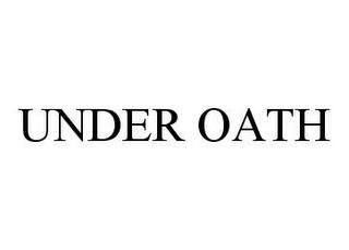 UNDER OATH trademark