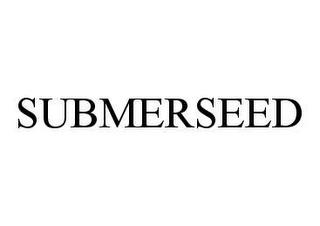 SUBMERSEED trademark