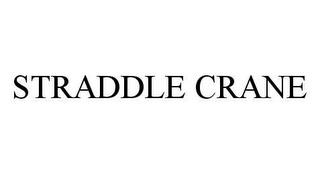 STRADDLE CRANE trademark