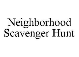 NEIGHBORHOOD SCAVENGER HUNT trademark