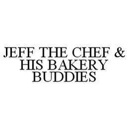 JEFF THE CHEF & HIS BAKERY BUDDIES trademark