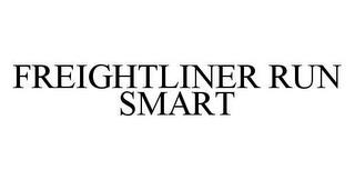 FREIGHTLINER RUN SMART trademark