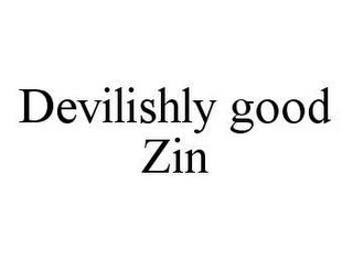 DEVILISHLY GOOD ZIN trademark