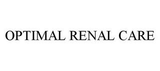 OPTIMAL RENAL CARE trademark