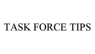 TASK FORCE TIPS trademark