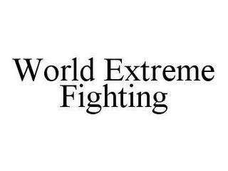 WORLD EXTREME FIGHTING trademark