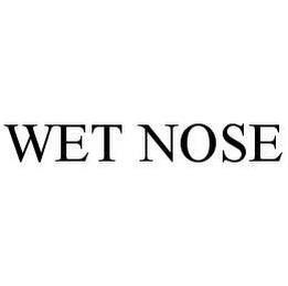 WET NOSE trademark