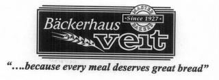 BÄCKERHAUS VEIT "....BECAUSE EVERY MEAL DESERVES GREAT BREAD" MASTER BAKERS "SINCE 1927" trademark