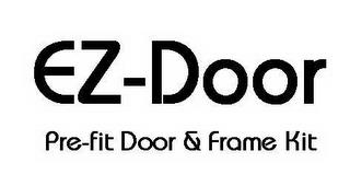 EZ-DOOR PRE-FIT DOOR & FRAME KIT trademark