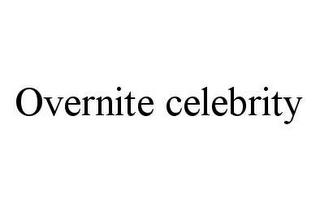 OVERNITE CELEBRITY trademark