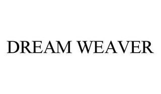 DREAM WEAVER trademark